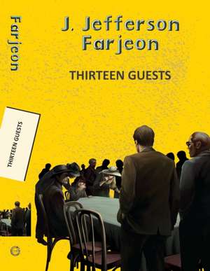 Thirteen Guests de J Jefferson Farjeon