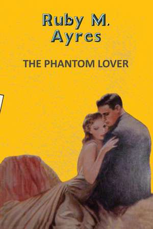 The Phantom Lover de Ruby M. Ayres