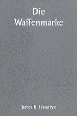 Hendryx, J: Waffenmarke