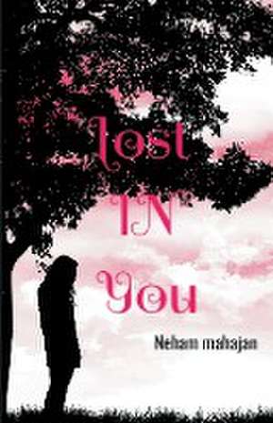 Lost in You de Neham Mahajan