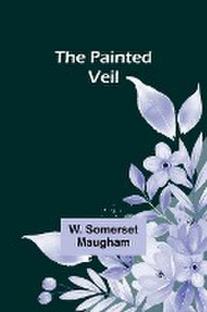 The Painted Veil de W. Maugham