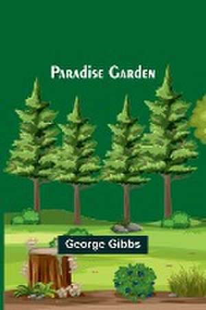 Paradise Garden de George Gibbs