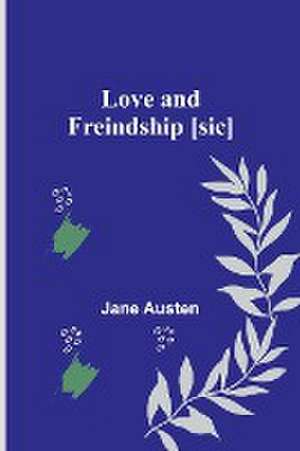 Love and Freindship [sic] de Jane Austen