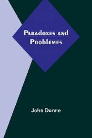 Paradoxes and Problemes de John Donne