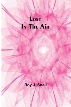 Lost in the Air de Roy J. Snell