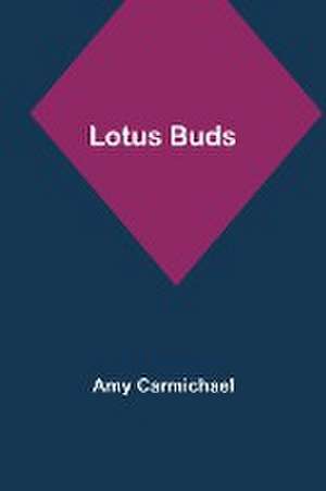 Lotus Buds de Amy Carmichael