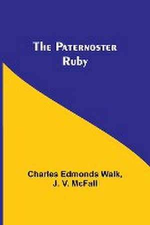 The Paternoster Ruby de Charles Edmonds Walk