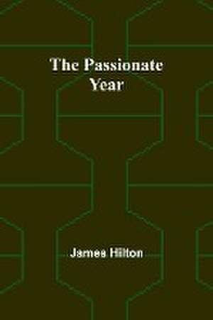 The passionate year de James Hilton