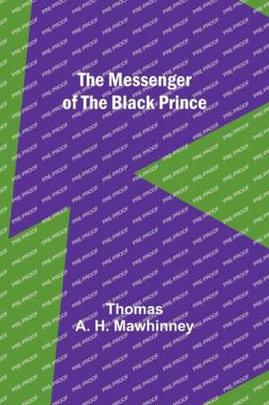 The Messenger of the Black Prince de Thomas A. Mawhinney