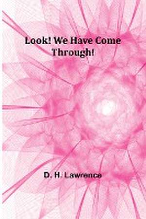 Look! We Have Come Through! de D. Lawrence