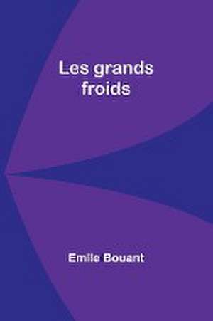 Les grands froids de Emile Bouant