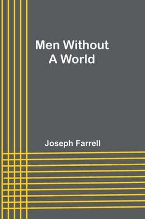 Men Without a World de Joseph Farrell