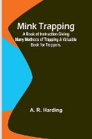 Mink Trapping de A. R. Harding