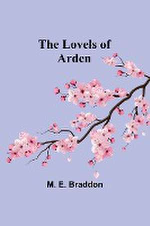 The Lovels of Arden de M. E. Braddon