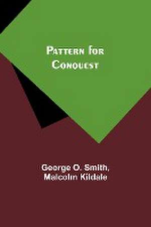 Pattern for Conquest de George O. Smith