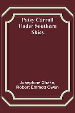 Patsy Carroll Under Southern Skies de Josephine Chase