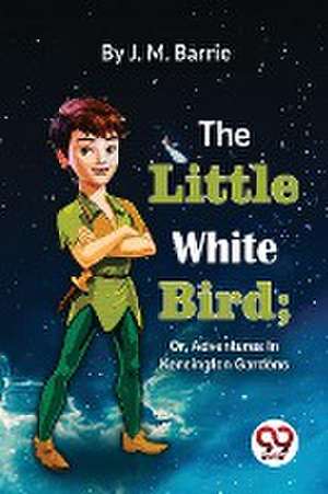 Little White Bird de J. M. Barrie