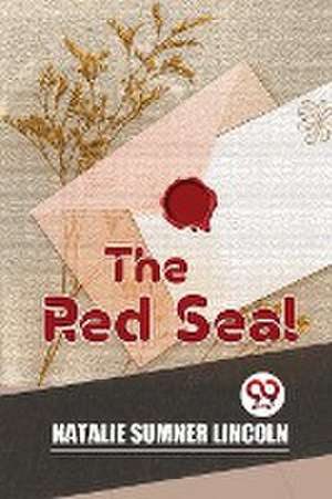 The Red Seal de Natalie Sumner Lincoln
