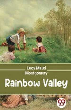 Rainbow Valley de Lucy Maud Montgomery
