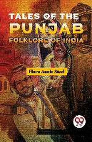 Tales Of The Punjab Folklore Of India de Steel Flora Annie