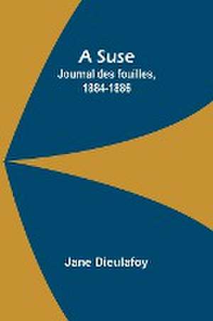 A Suse de Jane Dieulafoy