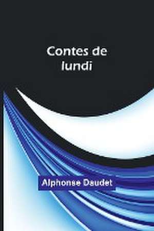 Contes de lundi de Alphonse Daudet