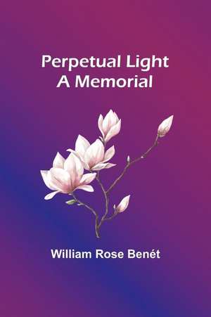 Perpetual Light de William Rose Benét