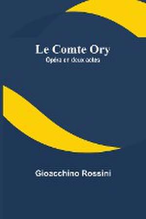 Le Comte Ory de Gioacchino Rossini