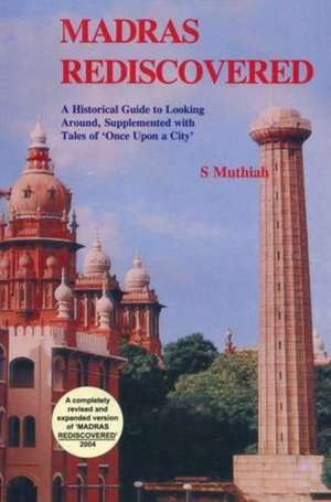 Madras Rediscovered de S. Muthiah