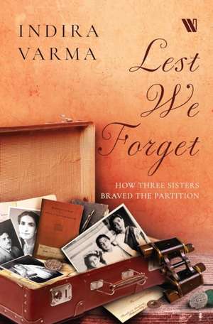 Lest We Forget de Indira Varma