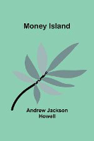 Money Island de Andrew Jackson Howell