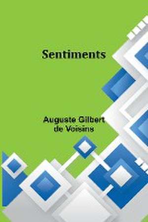 Sentiments de Auguste Gilbert Voisins