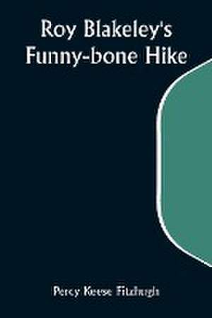 Roy Blakeley's Funny-bone Hike de Percy Keese Fitzhugh