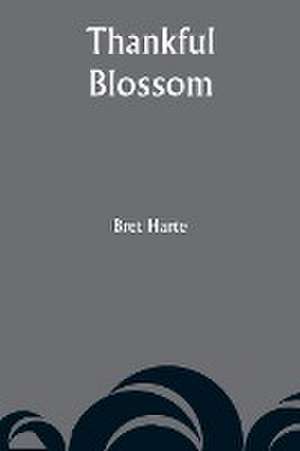 Thankful Blossom de Bret Harte