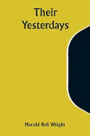 Their Yesterdays de Harold Bell Wright