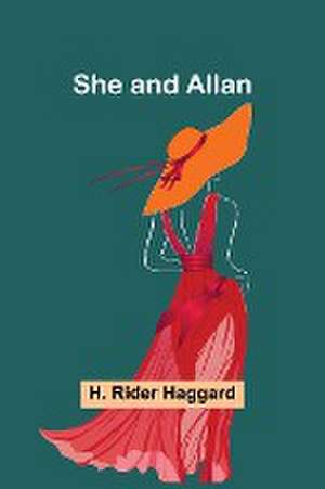 She and Allan de H. Rider Haggard