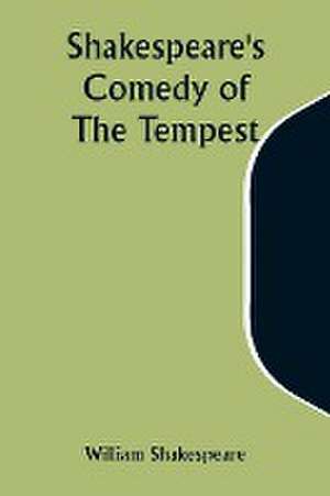 Shakespeare's Comedy of The Tempest de William Shakespeare