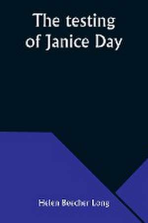 The testing of Janice Day de Helen Beecher Long