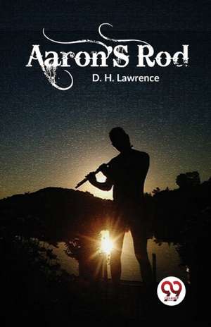 Aaron's Rod de D. H. Lawrence
