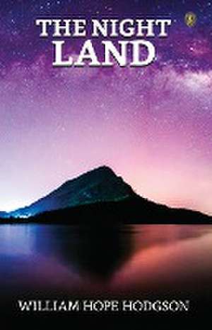 The Night Land de William Hope Hodgson