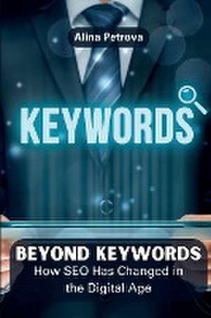 Beyond Keywords de Alina Petrova