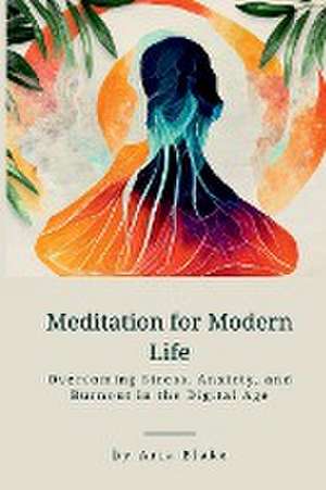 Meditation for Modern Life de Aria Blake