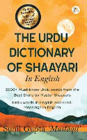 The Urdu Dictionary of Shaayari de Sunil Gupta