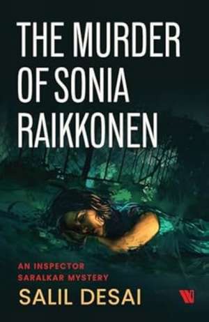 The Murder of Sonia Raikkonen de Salil Desai