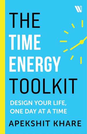 The Time Energy Toolkit de Apekshit Khare