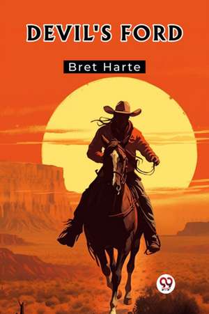 Devil's Ford de Bret Harte