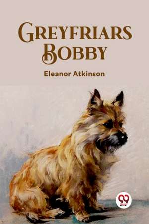 Greyfriars Bobby (Edition2023) de Eleanor Atkinson