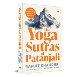 The Yoga Sutras of Patanjali de Ranjit Chaudhri