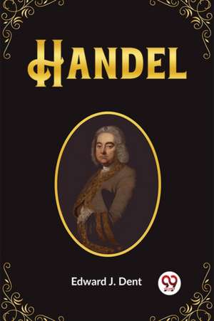 Handel de Edward J. Dent