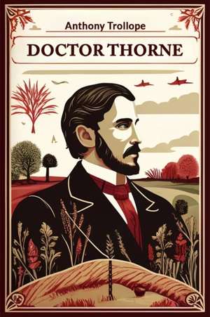Doctor Thorne de Anthony Trollope